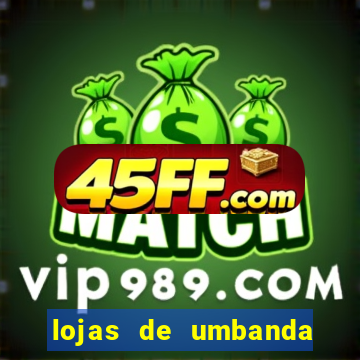 lojas de umbanda perto de mim